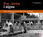 FUEGO, TIERRA Y AGUA. HORNOS, FABRICAS DE LADRILLOS Y POZOS DE HIELO DEL PLA DEL ESTANY